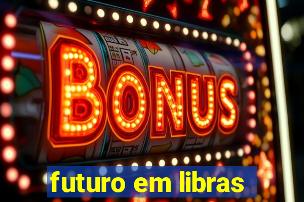 futuro em libras